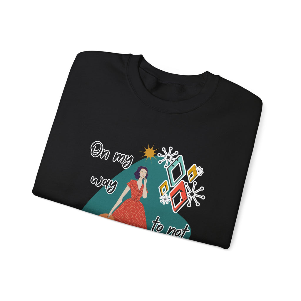 Crewneck Sweatshirt — "On My Way to Not Give a Shit" Retro Graphic