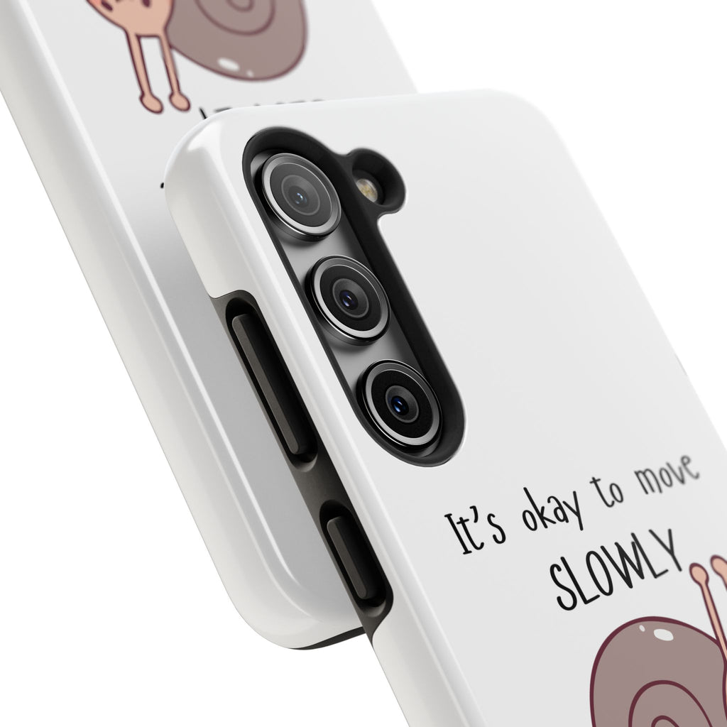 Tough Phone Case — Cute Snail 'It's Okay to Move Slowly as Long as It's Forward' Motivational Protective Cover