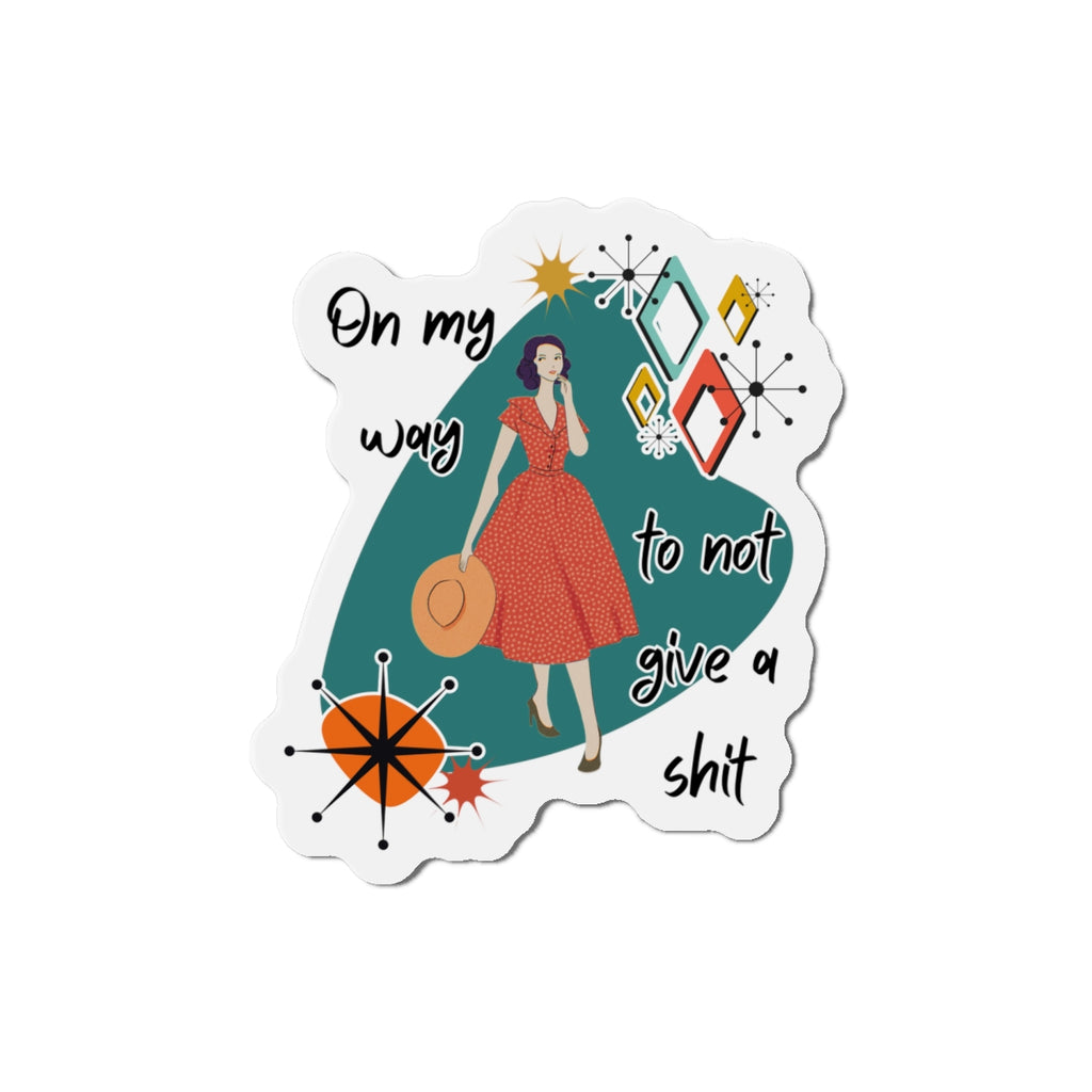 “On My Way to Not Give a Shit” Die-Cut Fridge Magnet