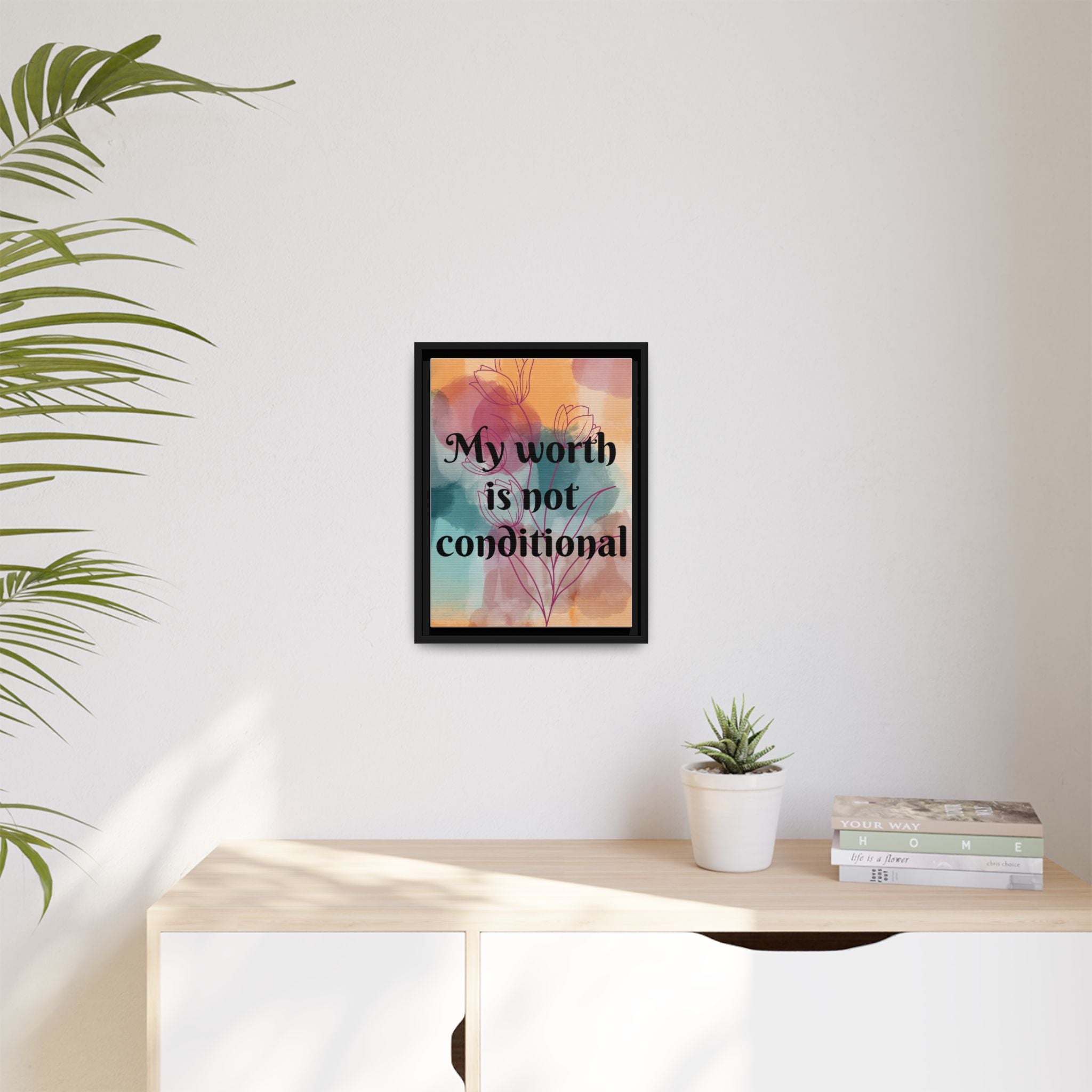 Personalize it! "My Worth is Not Conditional" Framed Matte Canvas Print Motivational Wall Art
