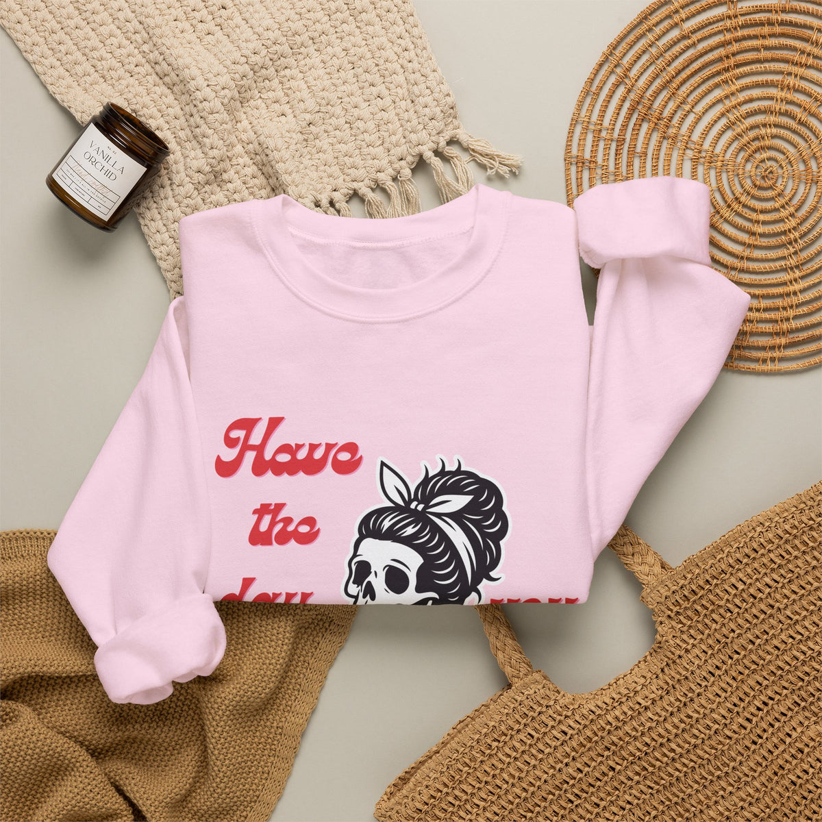 Skeleton 'Have the Day You Deserve' Crewneck Sweatshirt