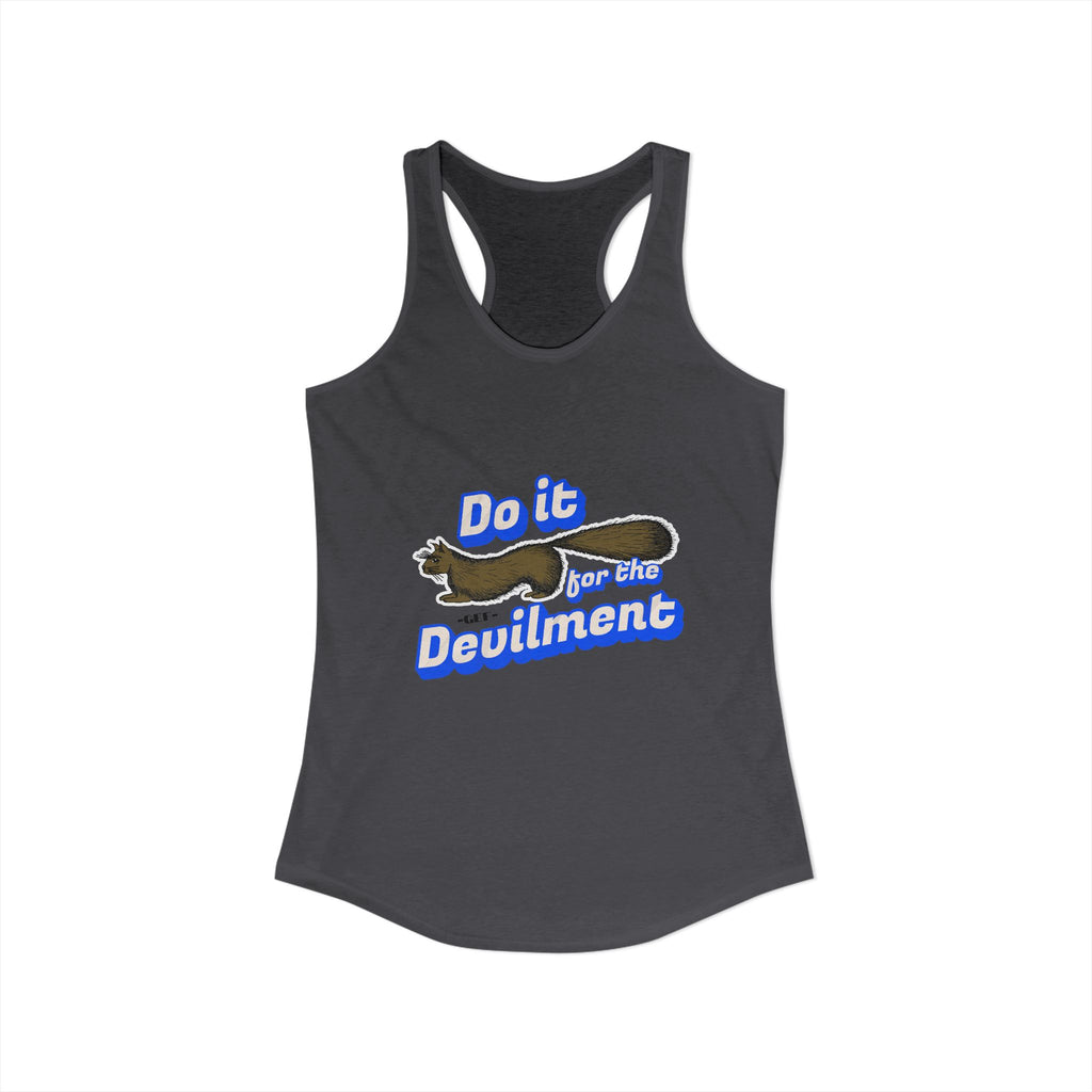 Do it for the Devilment - Gef the Talking Mongoose Women's Ideal Racerback Tank