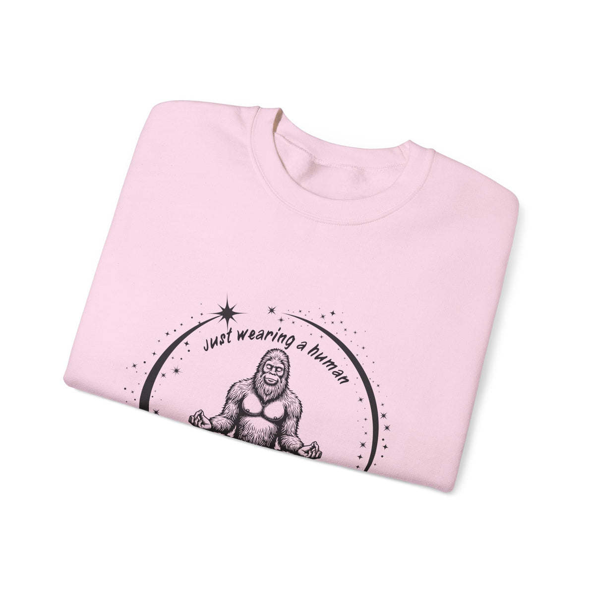 Sweatshirt — “I’m Just Wearing A Human, I’m Really Sasquatch” Funny Sasquatch Crewneck