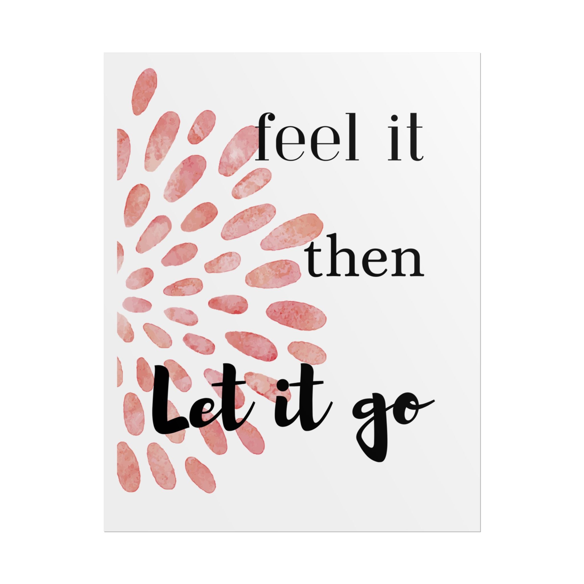 “Feel It Then Let It Go” Inspirational Wall Art