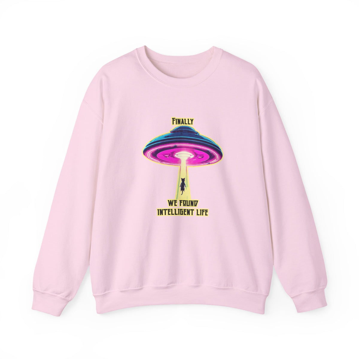 Crewneck Sweatshirt — "Finally We Found Intelligent Life" Neon UFO Graphic
