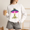 Crewneck Sweatshirt — "Finally We Found Intelligent Life" Neon UFO Graphic