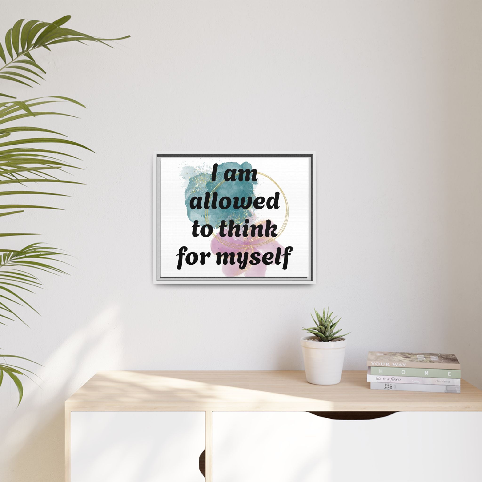 Personalize it! Framed Matte Canvas —  "I am Allowed to Think for Myself" Affirmation Wall Art