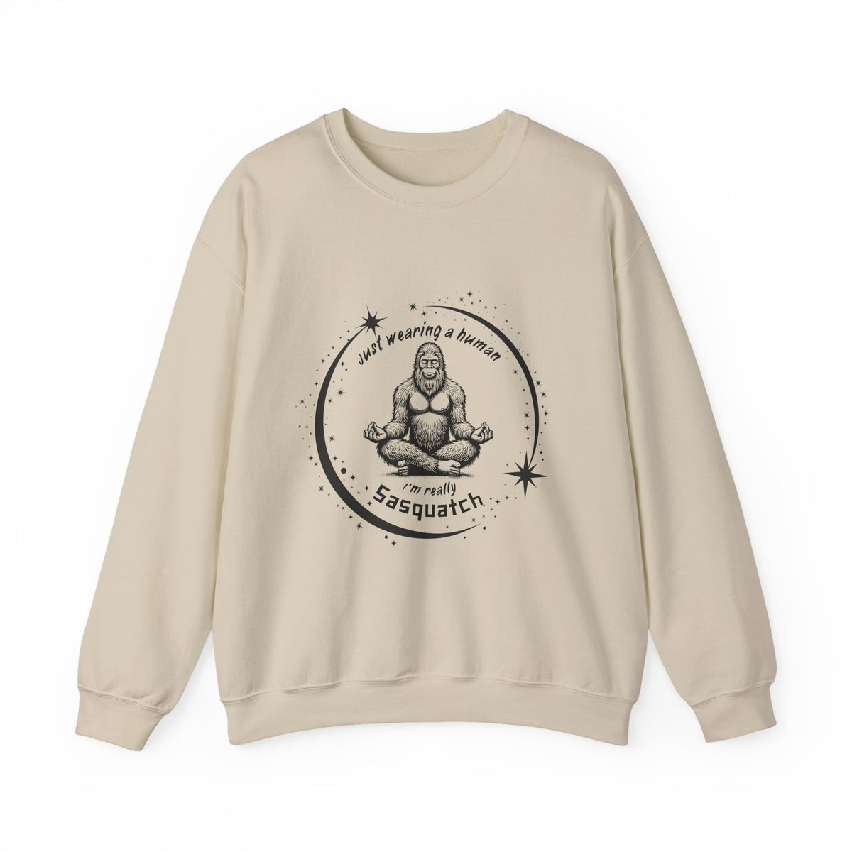 Sweatshirt — “I’m Just Wearing A Human, I’m Really Sasquatch” Funny Sasquatch Crewneck