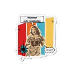 Personalize it! "I'll Take That Under Consideration" Die-Cut Fridge Magnet