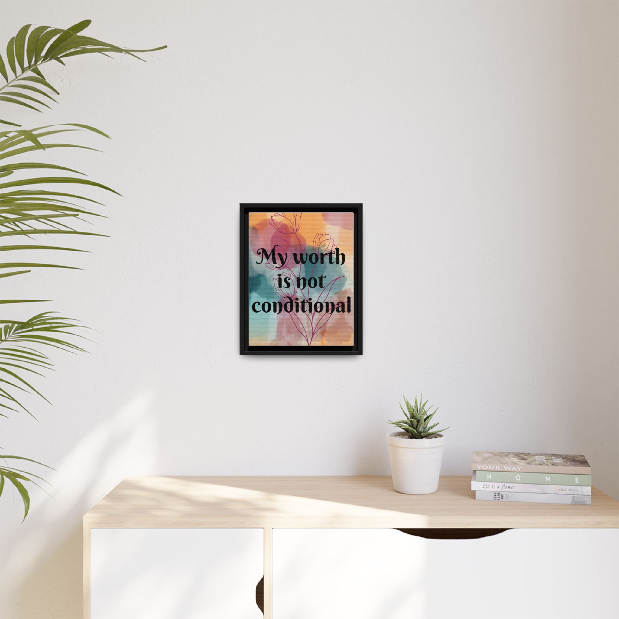 Personalize it! "My Worth is Not Conditional" Framed Matte Canvas Print Motivational Wall Art