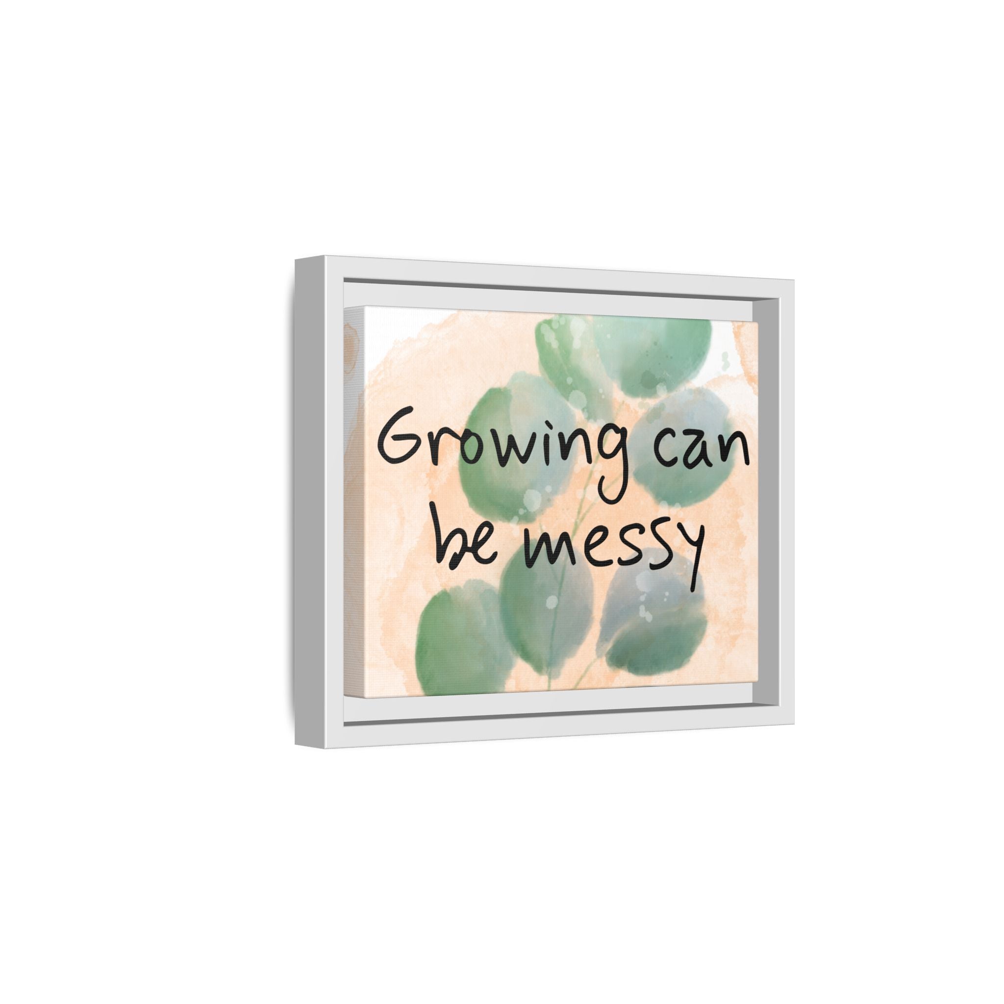 Personalize it! "Growing can be Messy" Inspirational Framed Canvas Wall Art