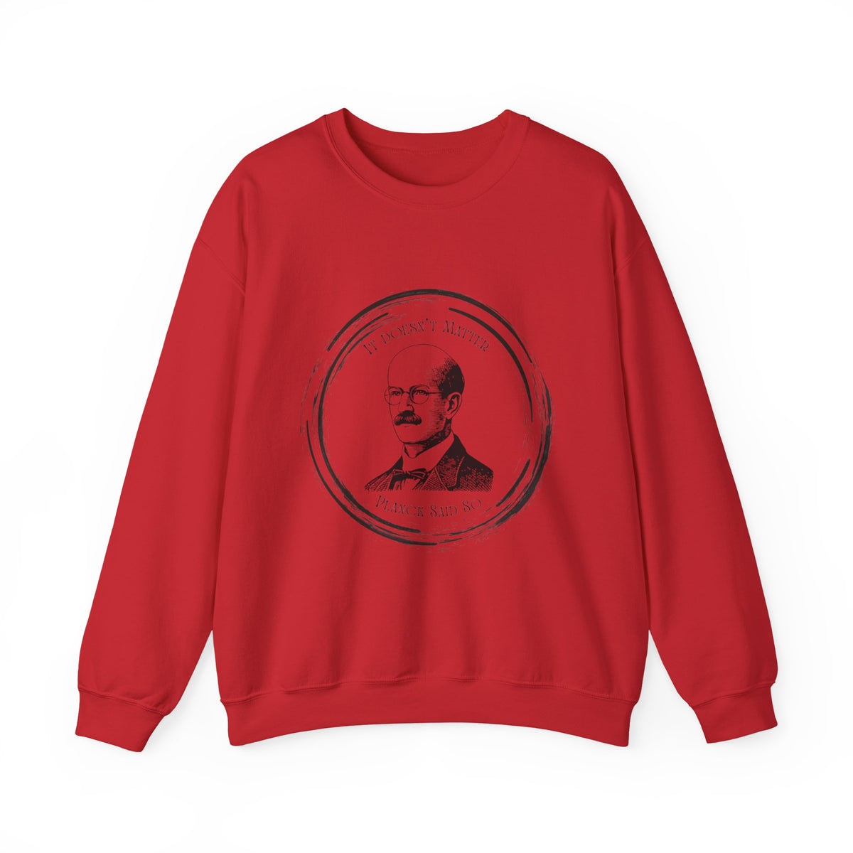 Crewneck Sweatshirt — Vintage Planck Portrait "It Doesn't Matter"