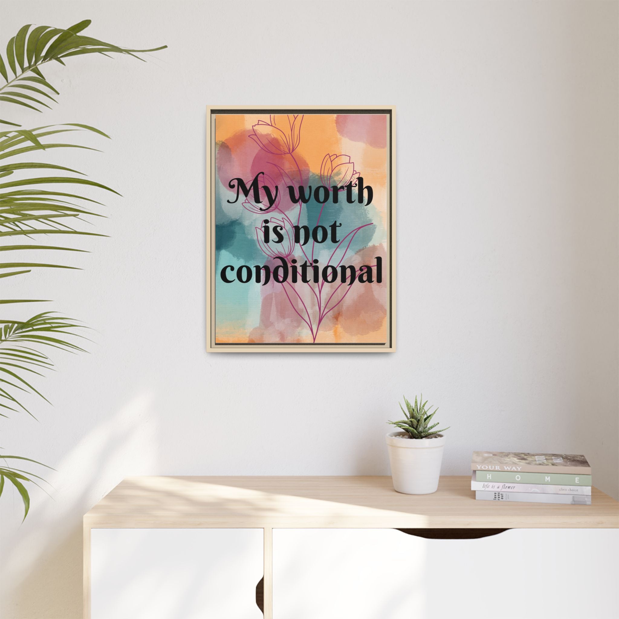 Personalize it! "My Worth is Not Conditional" Framed Matte Canvas Print Motivational Wall Art