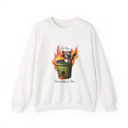 Crewneck Sweatshirt — Raccoon in Burning Trash Can "It's Fine. Everything is Fine."