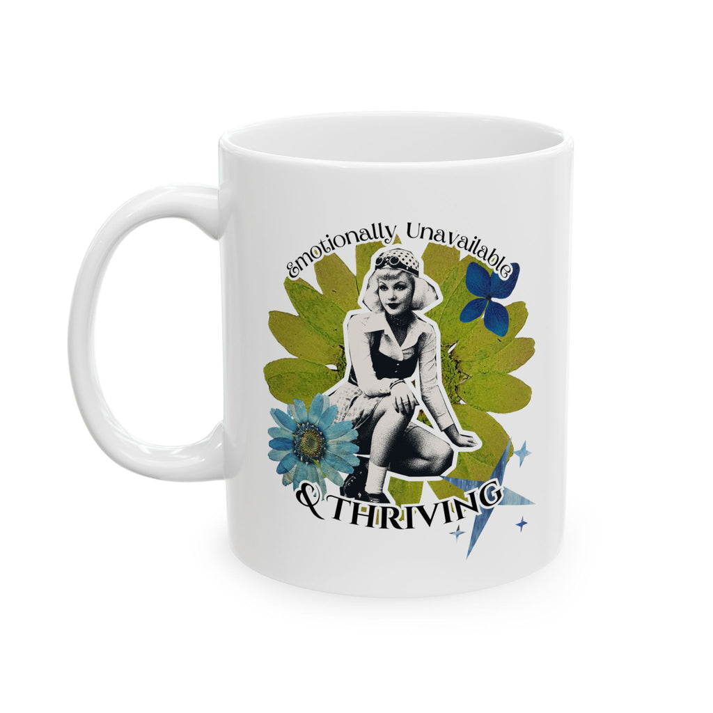 Emotionally Unavailable and Thriving Ceramic Mug – 11oz/15oz