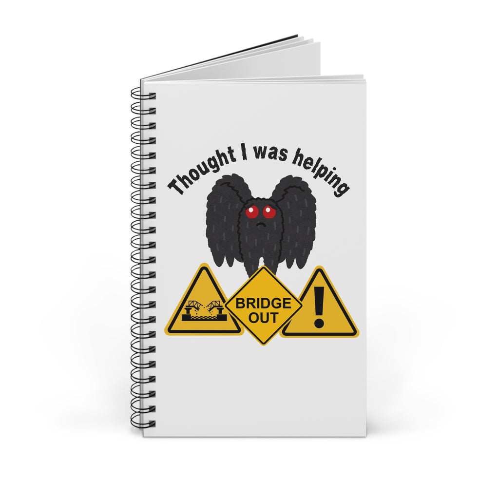 Thought I Was Helping Mothman Spiral Journal — Funny Cryptid Notebook with "Bridge Out" Warning Signs