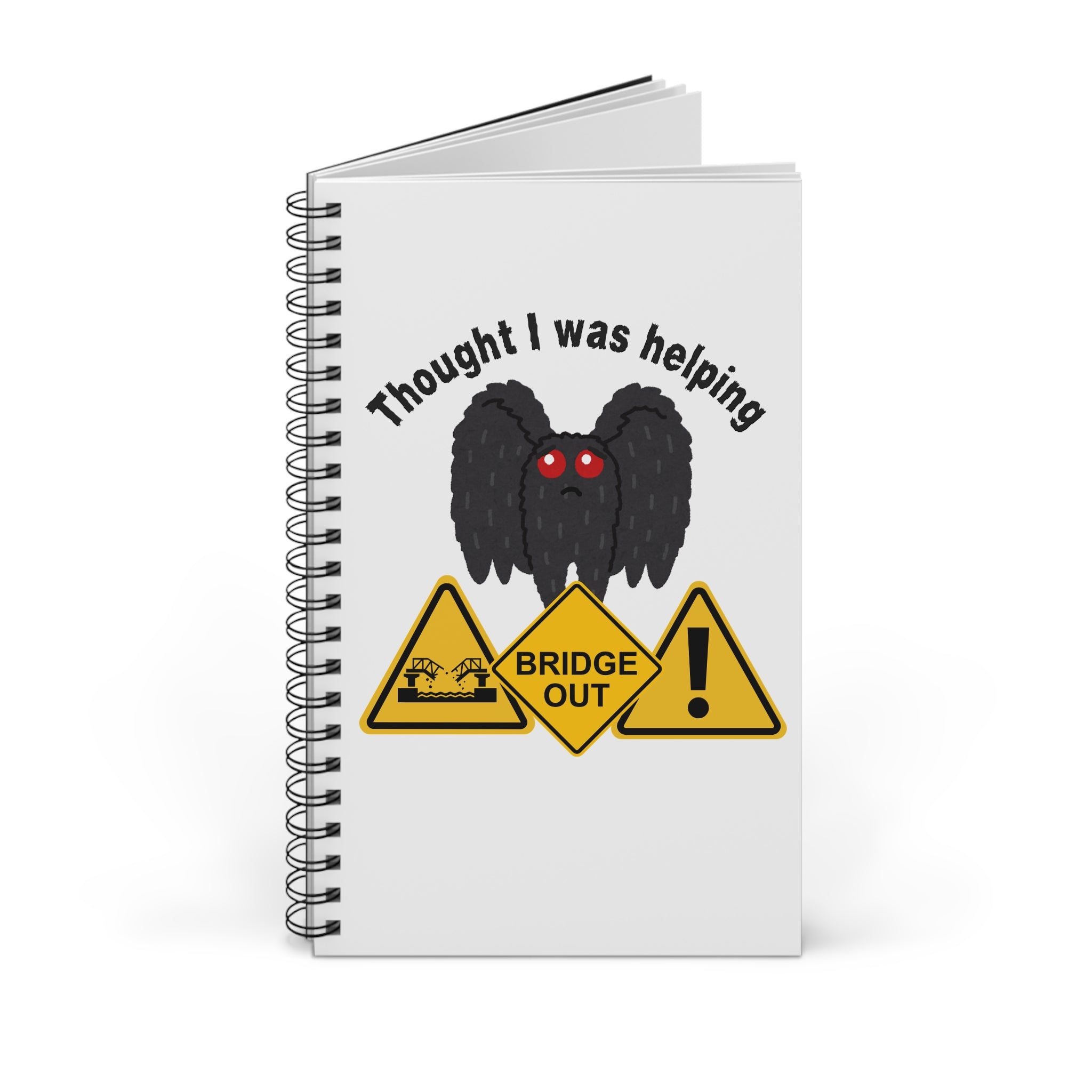 Thought I Was Helping Mothman Spiral Journal — Funny Cryptid Notebook with "Bridge Out" Warning Signs