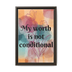 Personalize it! "My Worth is Not Conditional" Framed Matte Canvas Print Motivational Wall Art
