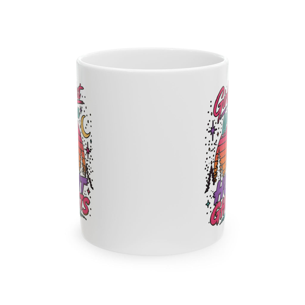 Girls Just Wanna Hunt Ghosts Ceramic Mug, (11oz, 15oz)