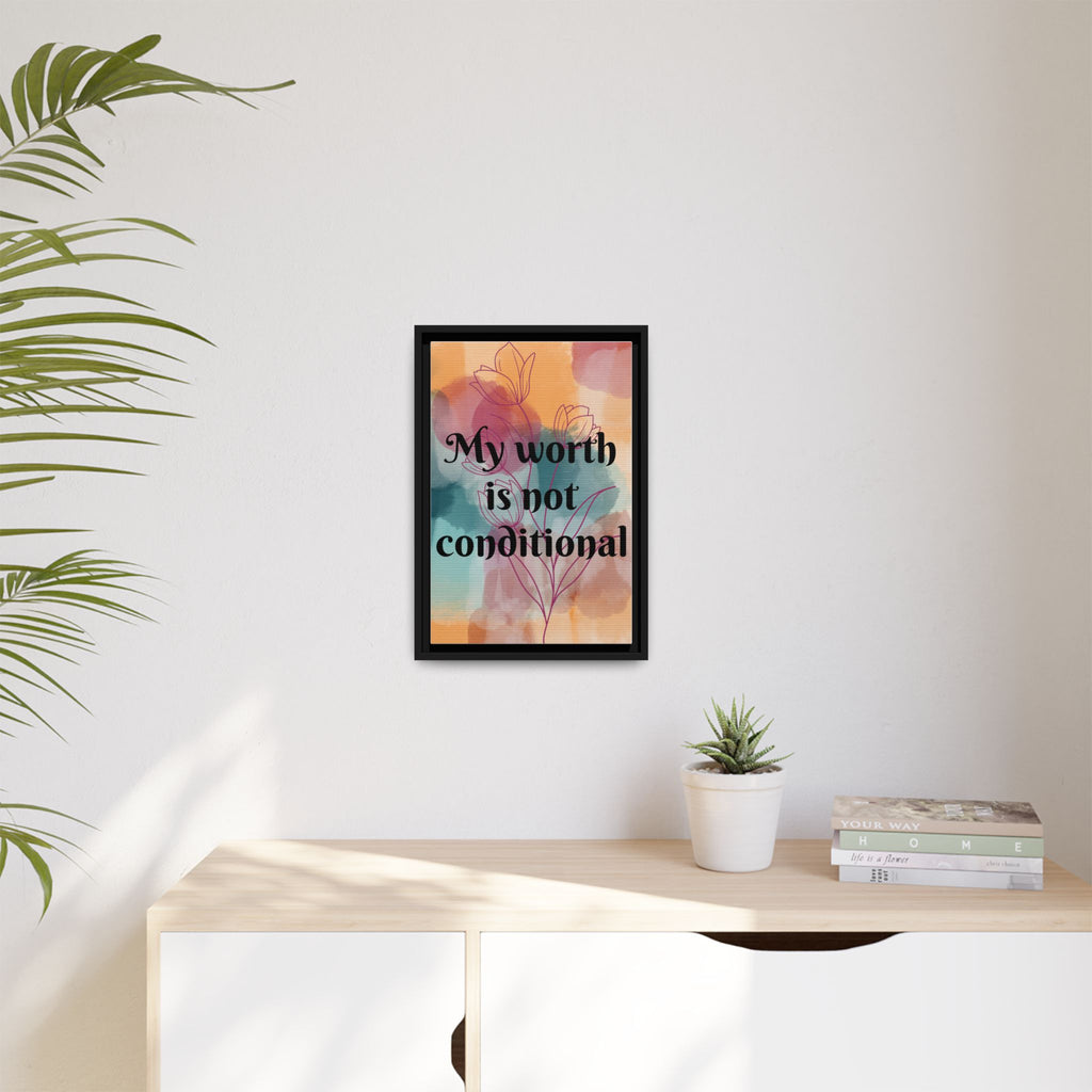 Personalize it! "My Worth is Not Conditional" Framed Matte Canvas Print Motivational Wall Art