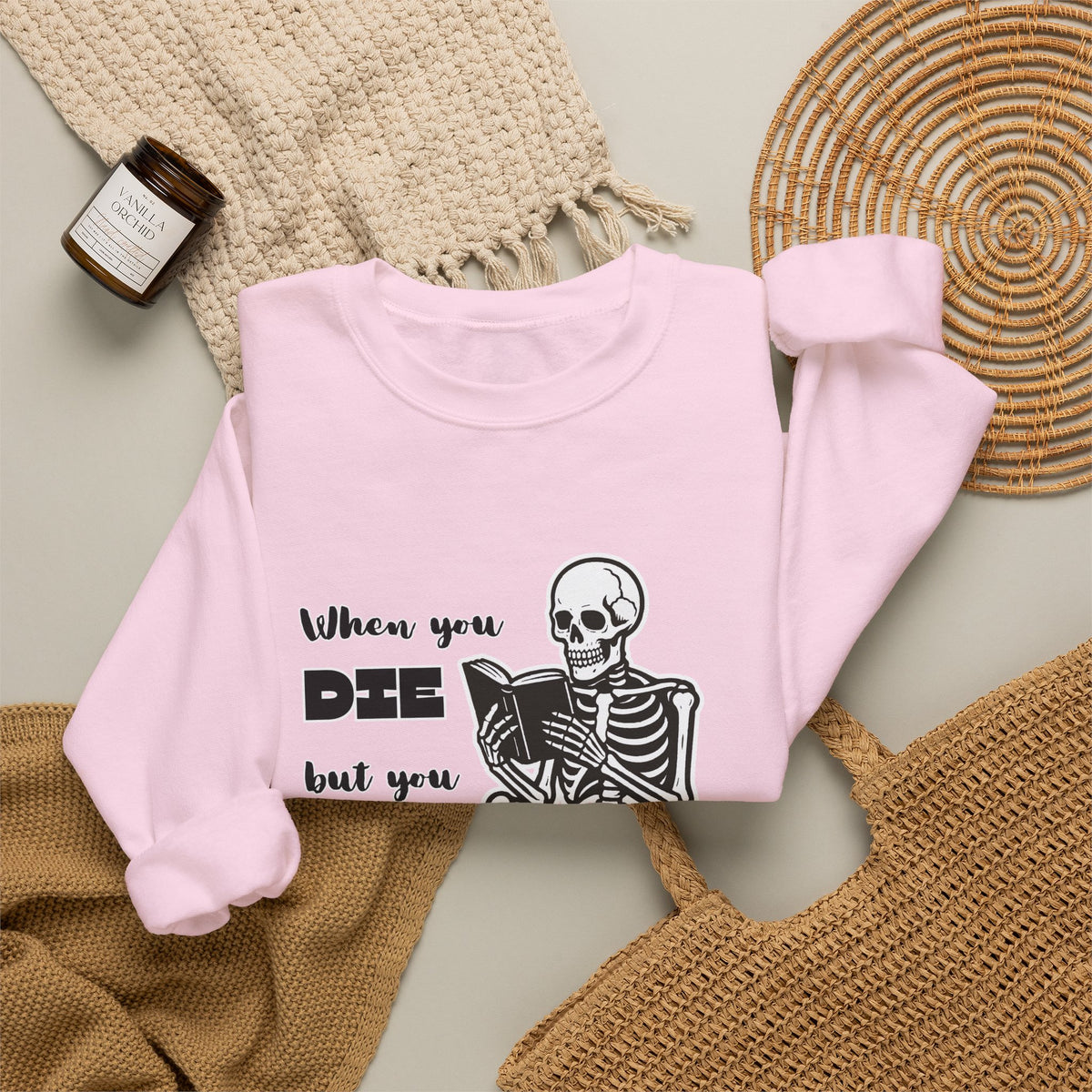 Crewneck Sweatshirt - "When You Die But You Haven't Finished The Book" Skeleton Reading Graphic