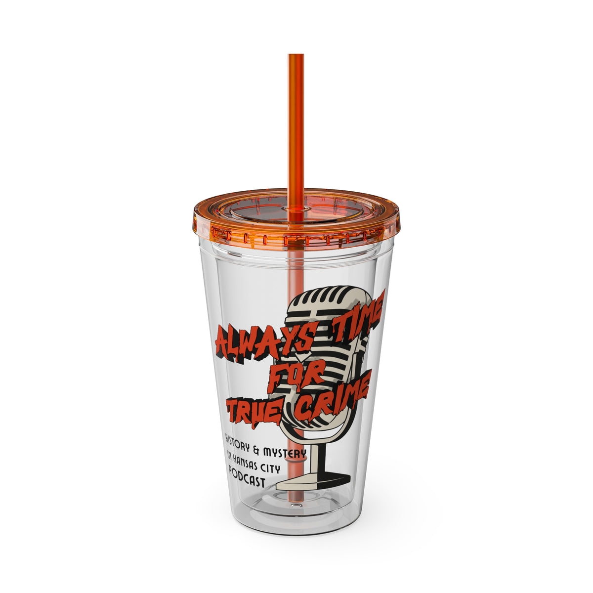 Always Time for True Crime Tumbler with Straw, 16oz