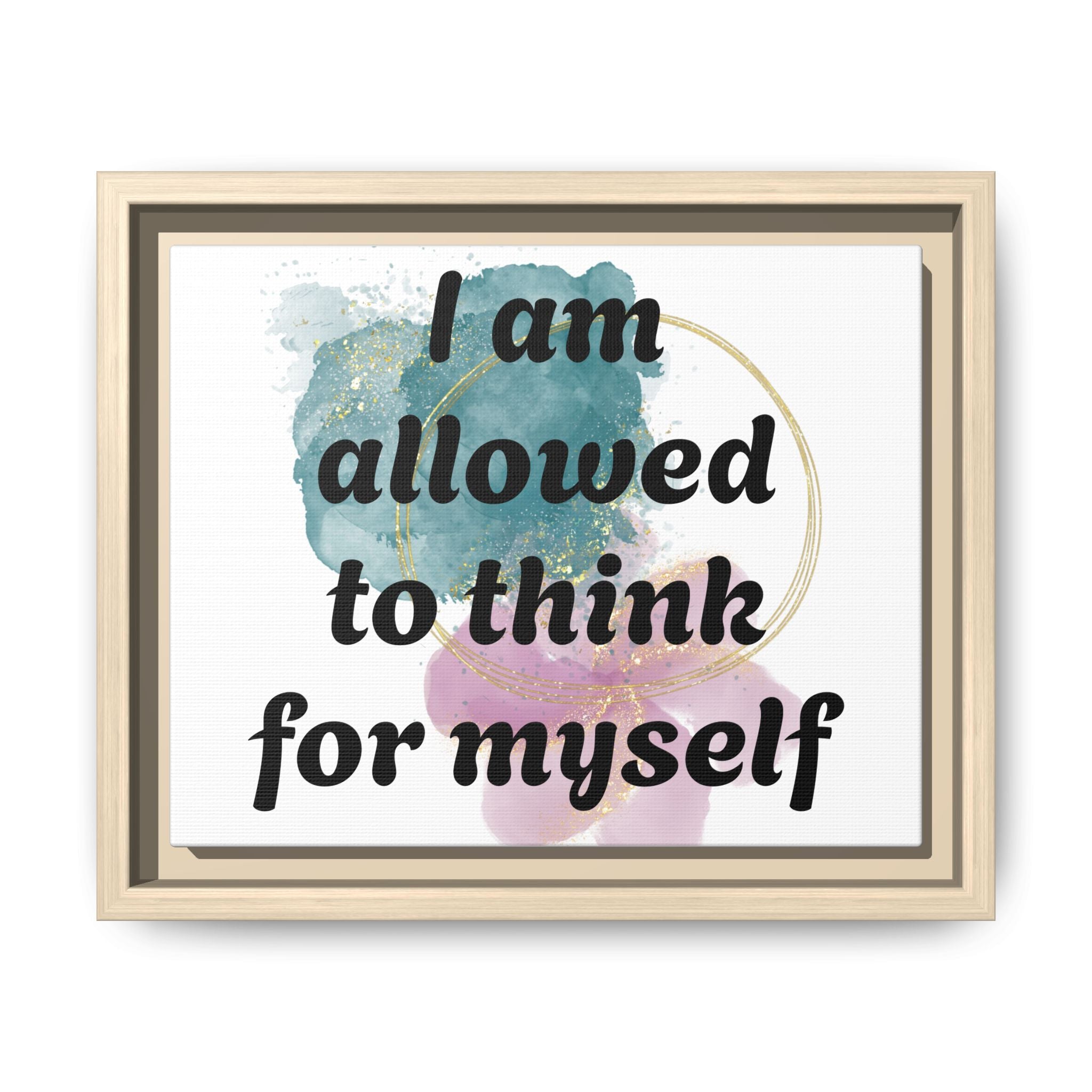 Personalize it! Framed Matte Canvas —  "I am Allowed to Think for Myself" Affirmation Wall Art
