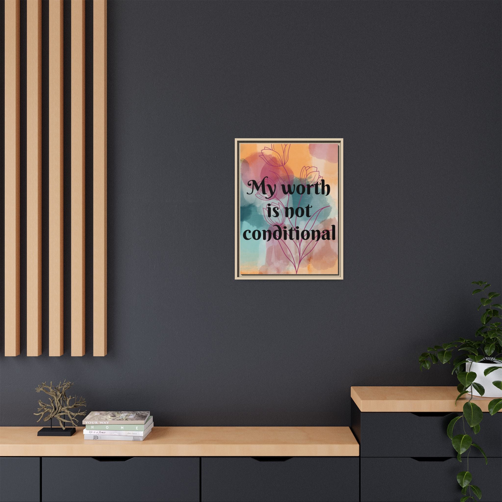 Personalize it! "My Worth is Not Conditional" Framed Matte Canvas Print Motivational Wall Art