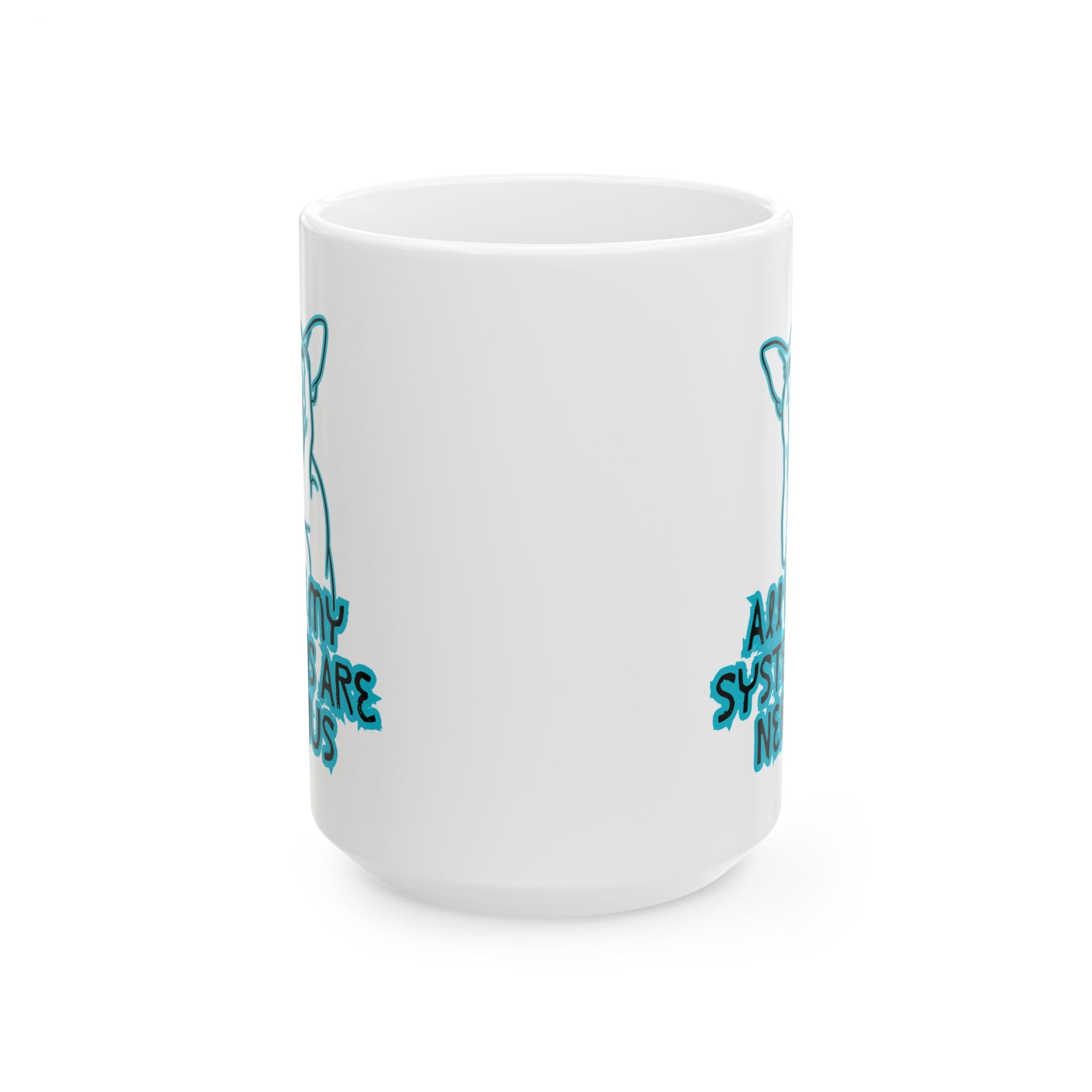 Blue Neurodiversity Awareness Ceramic Mug – 'All of My Systems Are Nervous'  (11oz, 15oz)