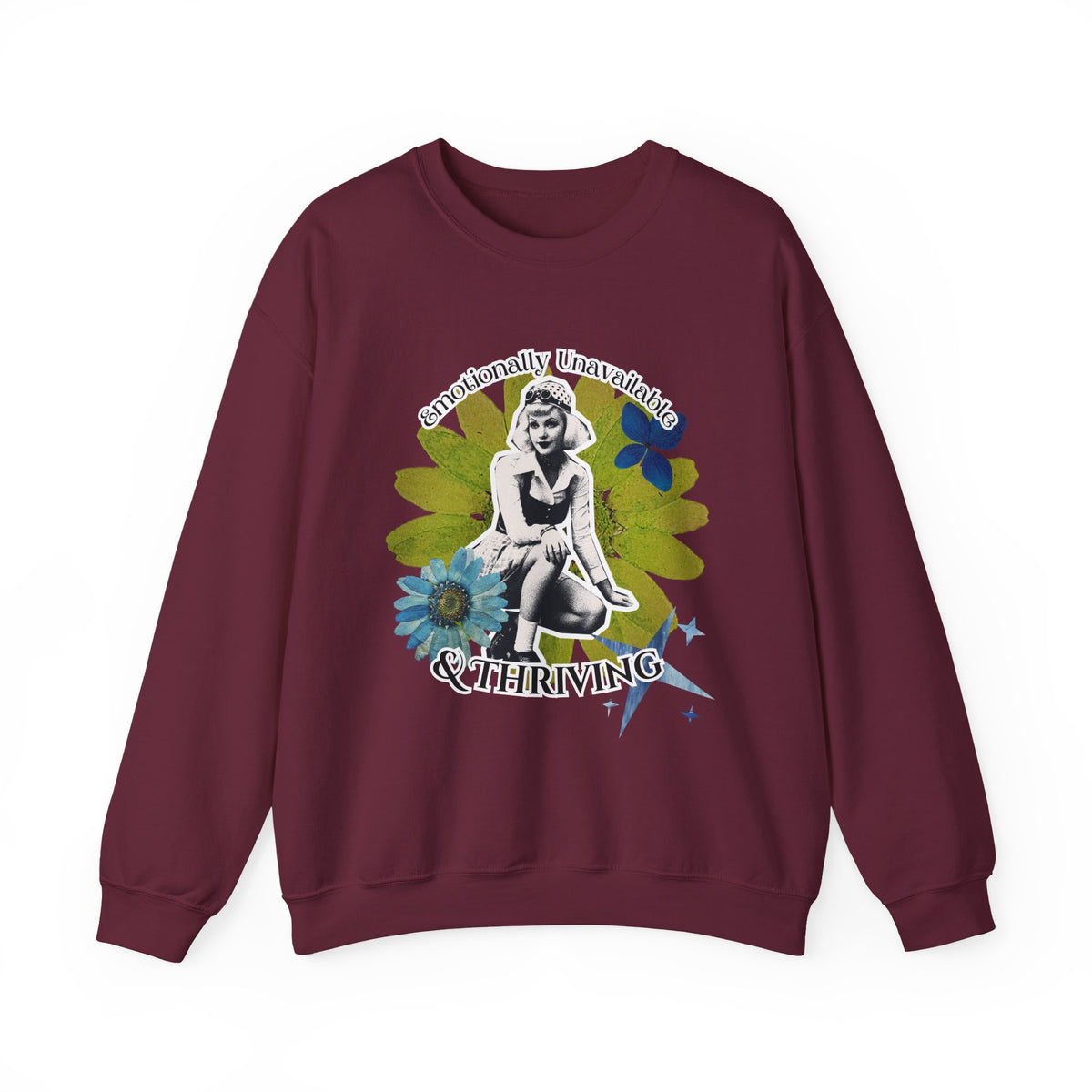 Crewneck Sweatshirt — Emotionally Unavailable & Thriving Retro Floral Graphic