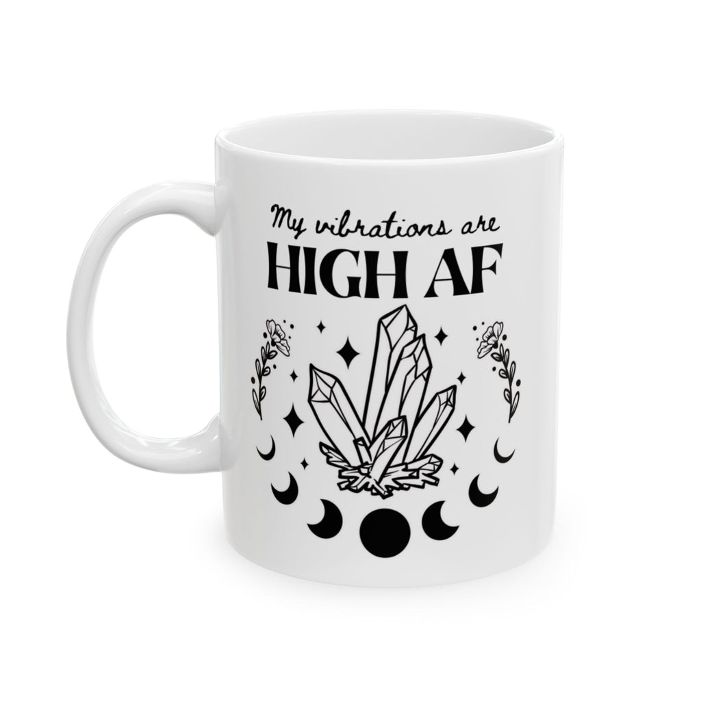 'My Vibrations are High AF' Ceramic Mug — Magical Moon & Tarot Coffee Cup (11oz/15oz)