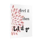 “Feel It Then Let It Go” Inspirational Wall Art
