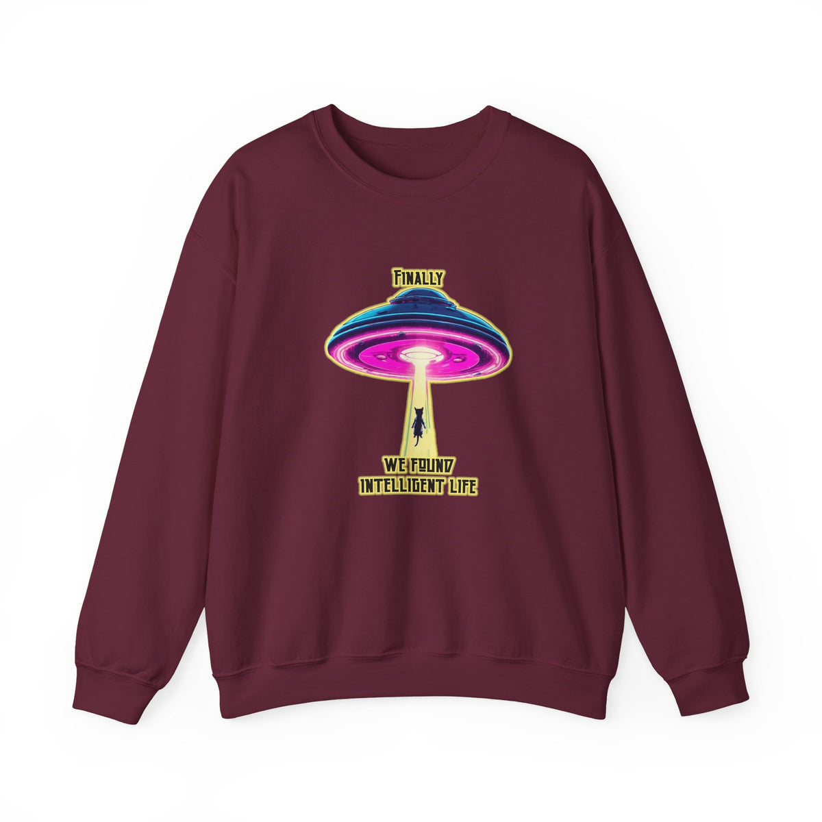 Crewneck Sweatshirt — "Finally We Found Intelligent Life" Neon UFO Graphic