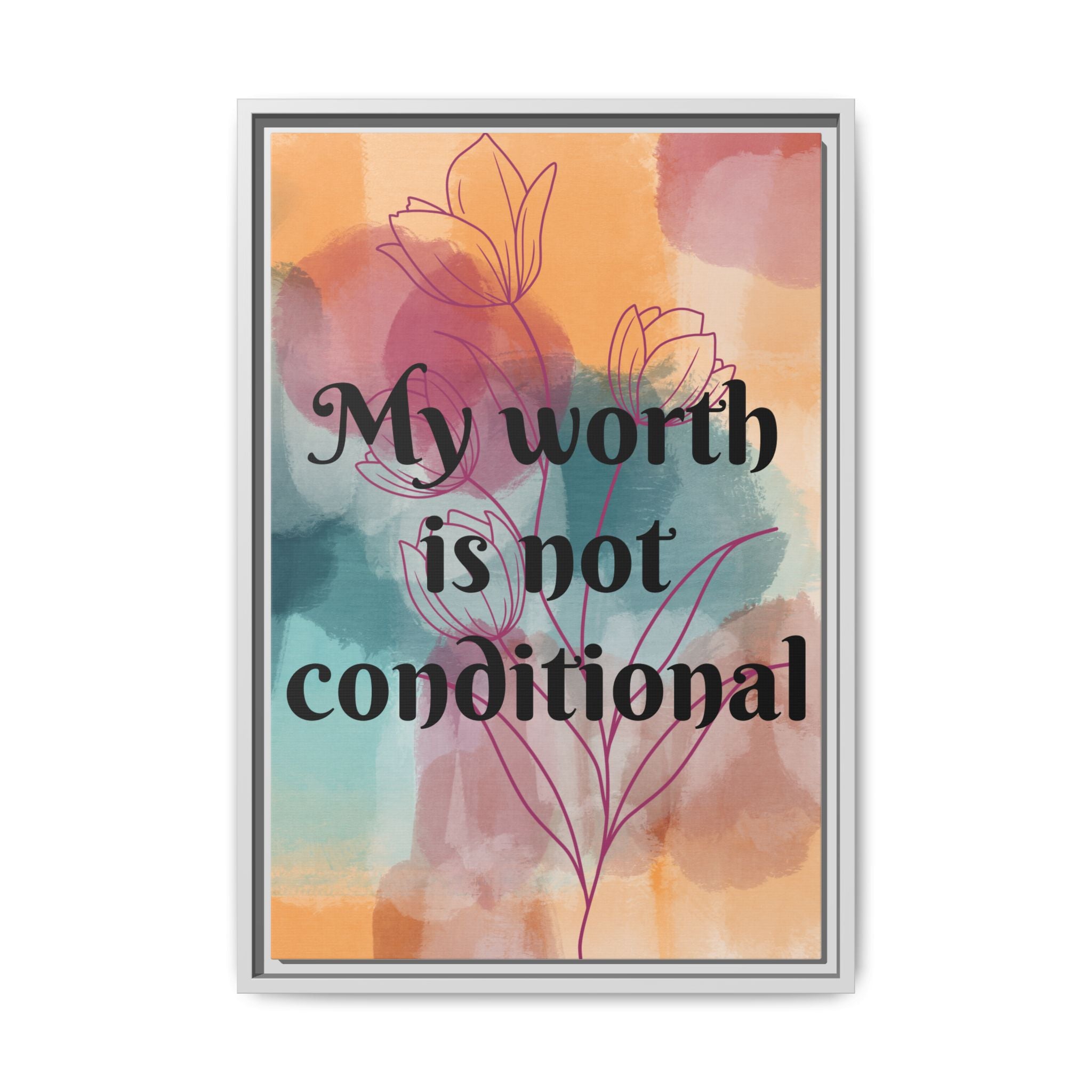 Personalize it! "My Worth is Not Conditional" Framed Matte Canvas Print Motivational Wall Art