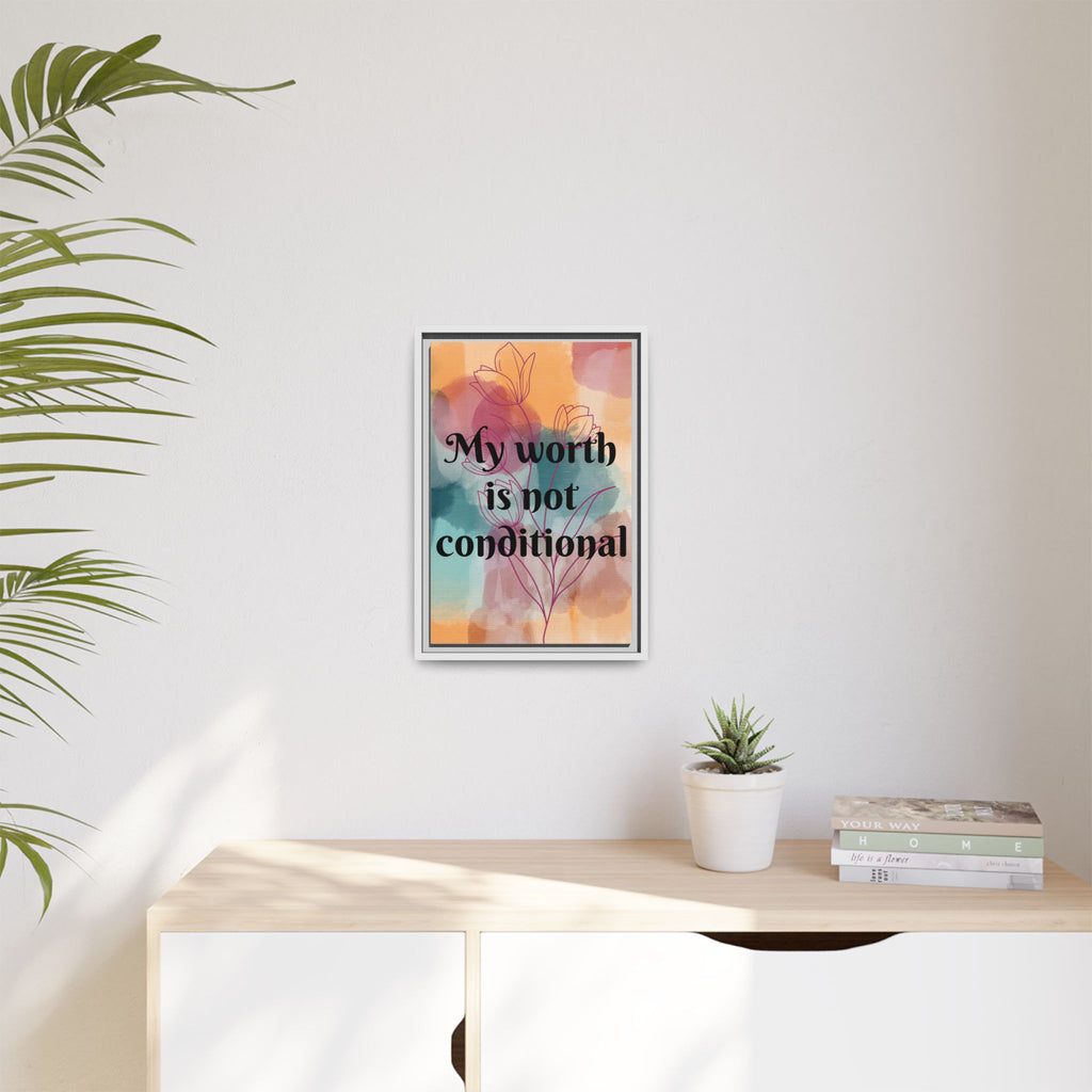 Personalize it! "My Worth is Not Conditional" Framed Matte Canvas Print Motivational Wall Art