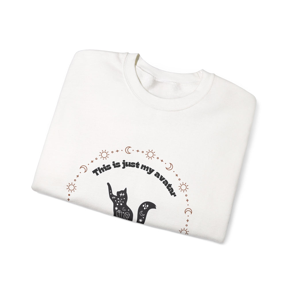 Cat Lover Sweatshirt — "This Is Just My Avatar, I’m Really a Housecat" Crewneck