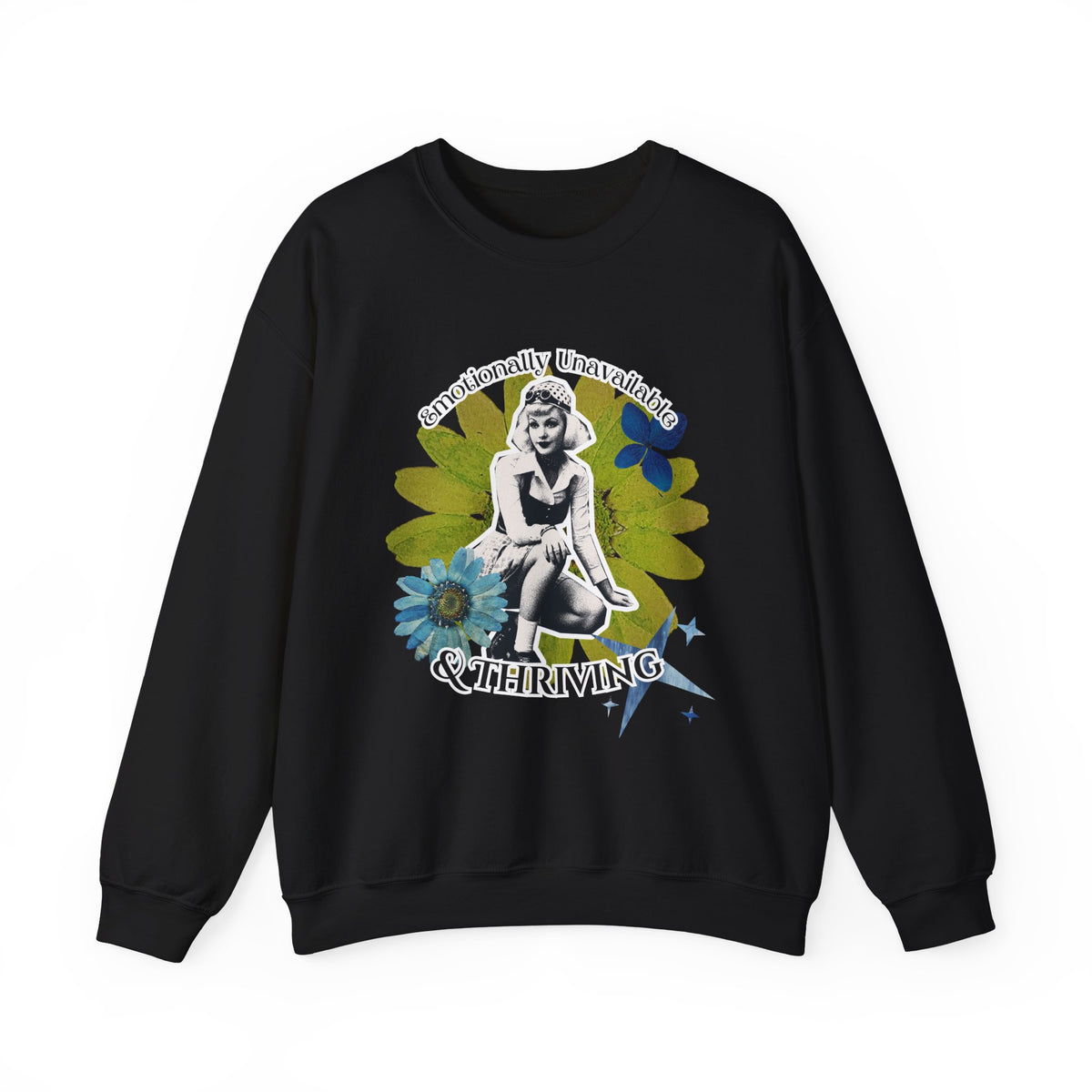 Crewneck Sweatshirt — Emotionally Unavailable & Thriving Retro Floral Graphic