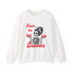 Skeleton 'Have the Day You Deserve' Crewneck Sweatshirt