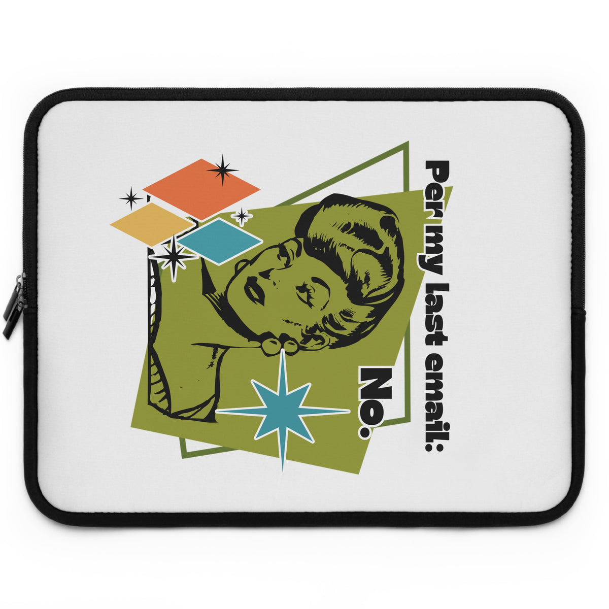 Per my Last Email - NO. Laptop Sleeve