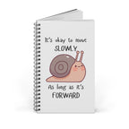 Spiral Journal — "It’s Okay to Move Slowly" Motivational Snail Notebook