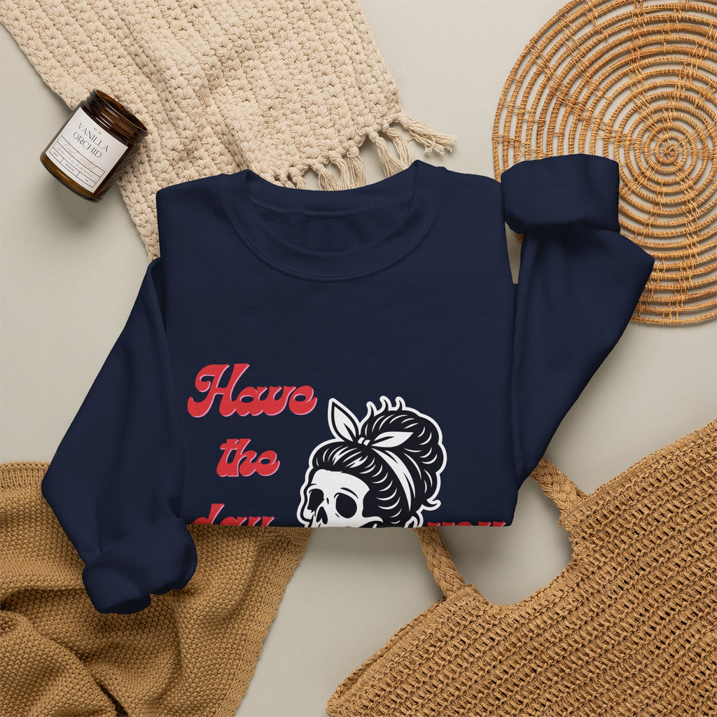 Skeleton 'Have the Day You Deserve' Crewneck Sweatshirt