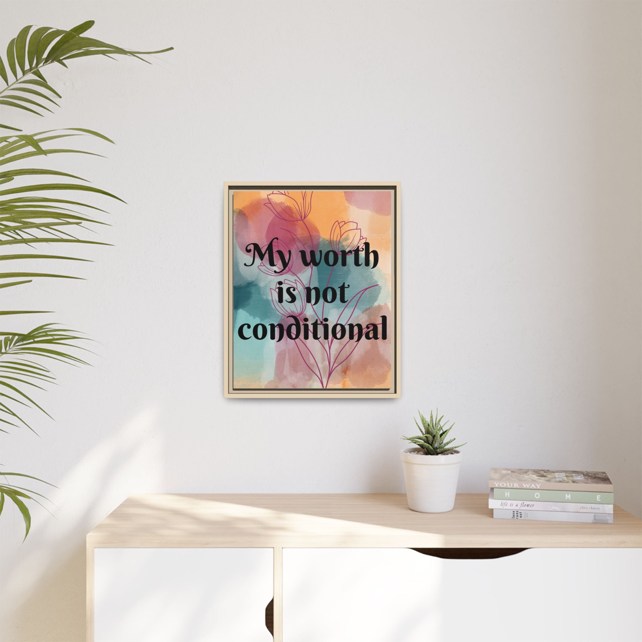 Personalize it! "My Worth is Not Conditional" Framed Matte Canvas Print Motivational Wall Art