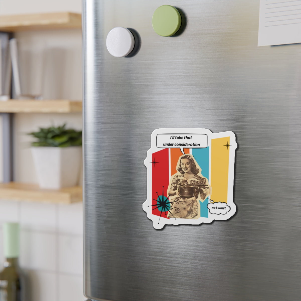 Personalize it! "I'll Take That Under Consideration" Die-Cut Fridge Magnet