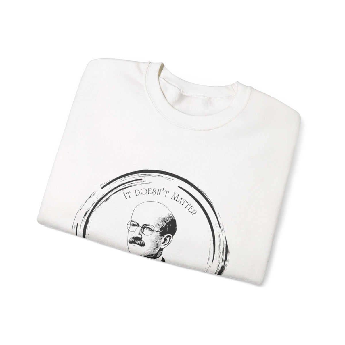 Crewneck Sweatshirt — Vintage Planck Portrait "It Doesn't Matter"