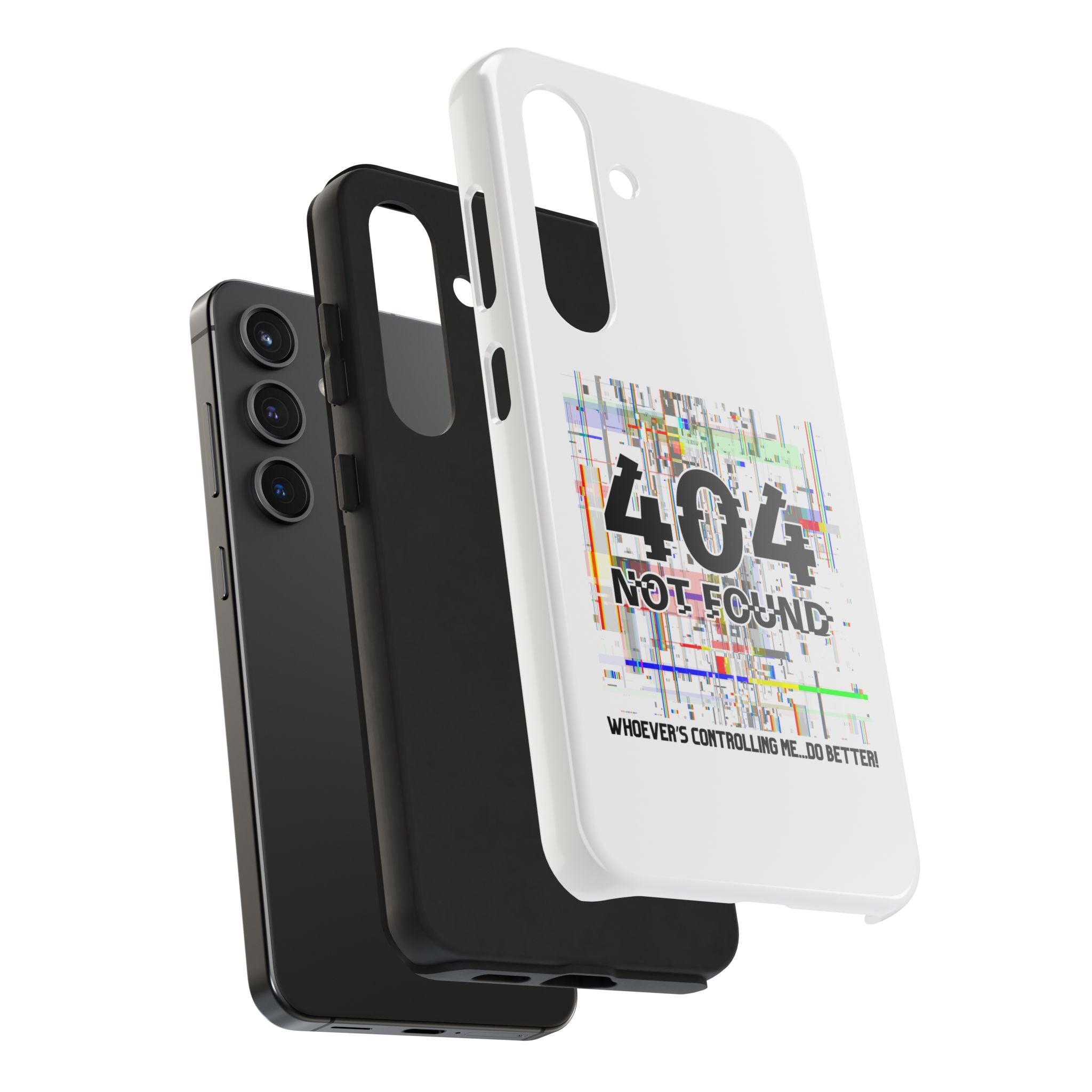'Whoever's Controlling me...Do Better' 404 Not Found Tech Phone Case — Glitch Art Protective Cover