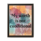 Personalize it! "My Worth is Not Conditional" Framed Matte Canvas Print Motivational Wall Art