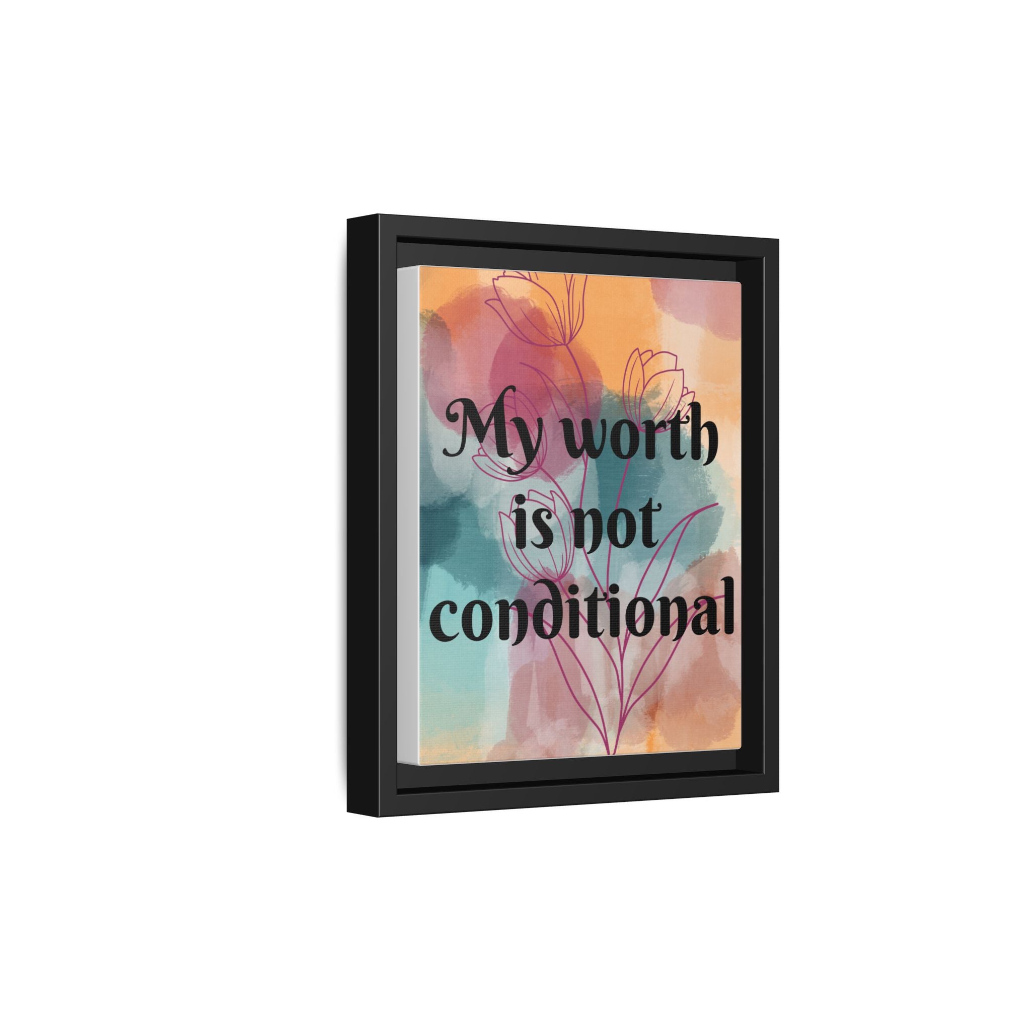 Personalize it! "My Worth is Not Conditional" Framed Matte Canvas Print Motivational Wall Art