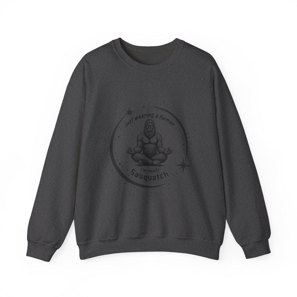 Sweatshirt — “I’m Just Wearing A Human, I’m Really Sasquatch” Funny Sasquatch Crewneck