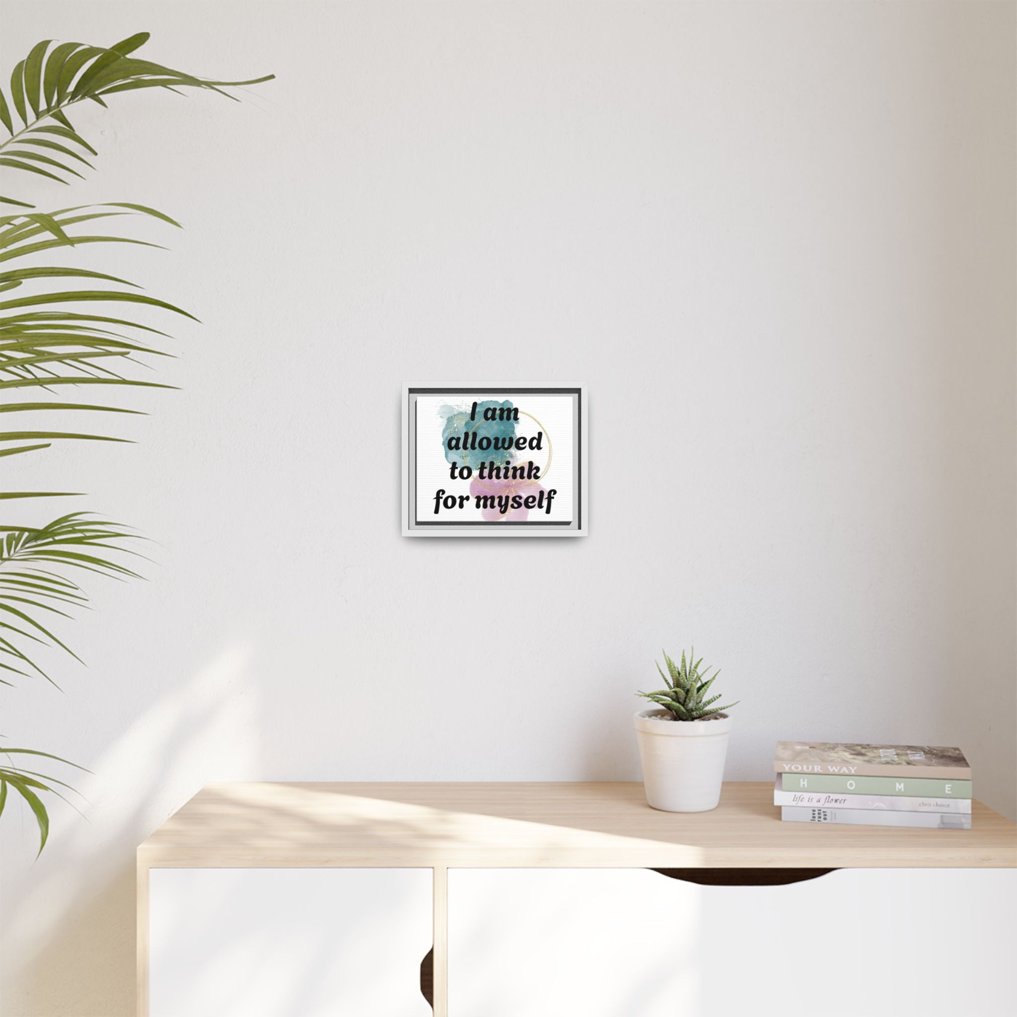 Personalize it! Framed Matte Canvas —  "I am Allowed to Think for Myself" Affirmation Wall Art