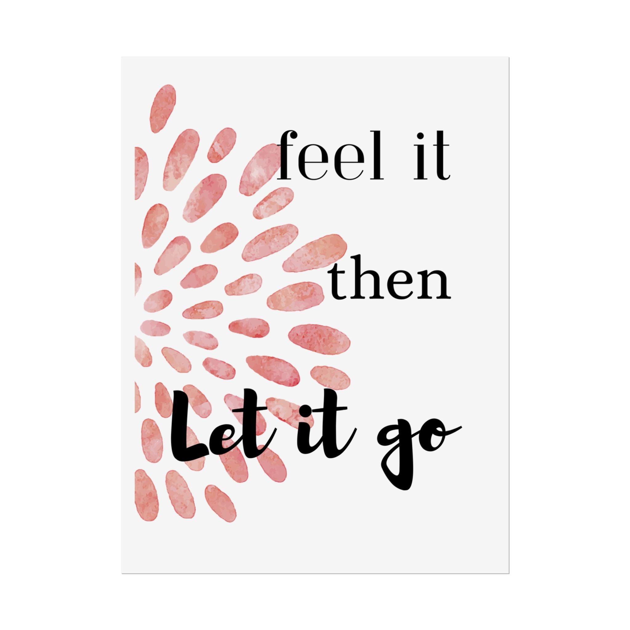 “Feel It Then Let It Go” Inspirational Wall Art